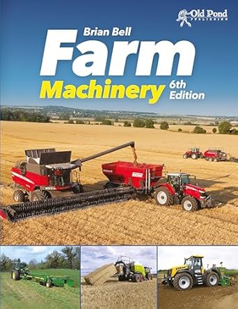 farm machinery the complete guide to farm tractors harvesting equipment modern farming technology dairy tools