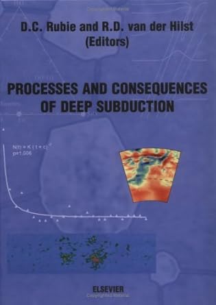 processes and consequences of deep subduction 1st edition d c rubie ,r d van der hilst 0444509712,