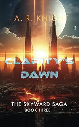 claritys dawn 1st edition a r knight 194655443x, 978-1946554437