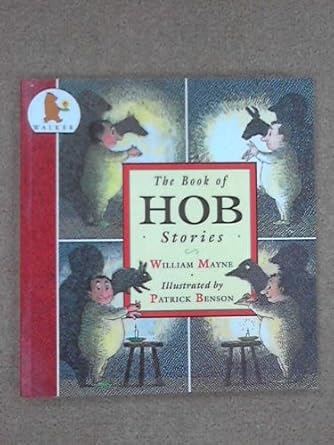 the complete book of hob stories 1st edition william mayne ,patrick benson 0744514835, 978-0744514834