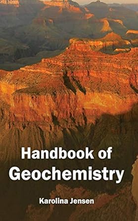handbook of geochemistry 1st edition karolina jensen 1632393980, 978-1632393982