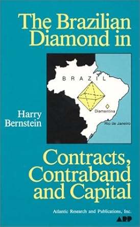 the brazilian diamond in contracts contraband and capital 1st edition harry bernstein 081916531x,