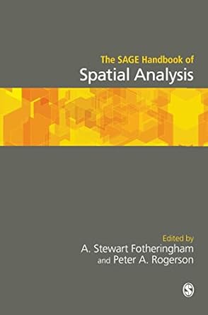 the sage handbook of spatial analysis 1st edition a stewart fotheringham ,peter a rogerson 141291082x,