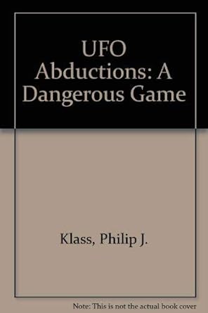ufo abductions a dangerous game 1st edition philip j klass 0879754303, 978-0879754303