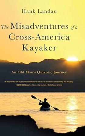 the misadventures of a cross america kayaker 1st edition hank landau 1646637801, 978-1646637805