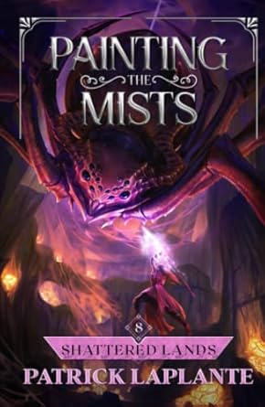 shattered lands book 8 of painting the mists 1st edition patrick laplante 1989578535, 978-1989578537