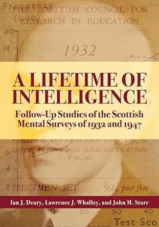 a lifetime of intelligence follow up studies of the scottish mental surveys of 1932 and 1947 1st edition ian