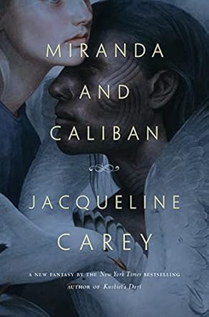 miranda and caliban 1st edition jacqueline carey 0765386798, 978-0765386793