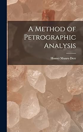 a method of petrographic analysis 1st edition derr homer munro 1018278648, 978-1018278643