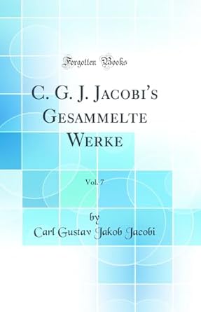 c g j jacobis gesammelte werke vol 7 1st edition carl gustav jakob jacobi 0331163969, 978-0331163964