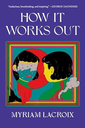 how it works out a novel 1st edition myriam lacroix 1419773518, 978-1419773518