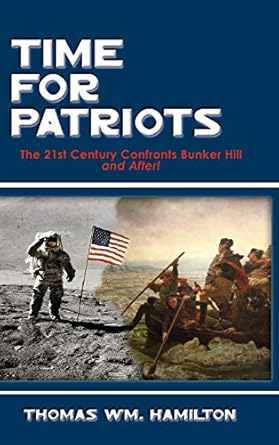 time for patriots the 21st century confronts bunker hill and after 1st edition thomas wm hamilton 1606932241,