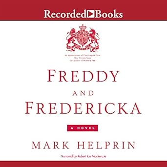 freddy and fredericka 1st edition mark helprin ,robert ian mackenzie 141933591x, 978-1419335914