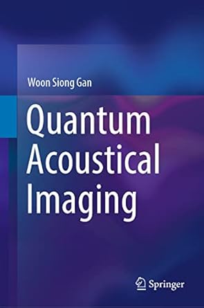 quantum acoustical imaging 1st edition woon siong gan 9811909822, 978-9811909825