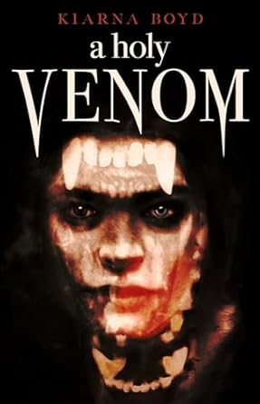 a holy venom 1st edition kiarna boyd 1958669253, 978-1958669259