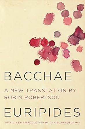 bacchae 1st edition euripides ,robin robertson ,daniel mendelsohn 0062319663, 978-0062319661