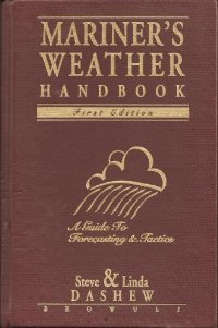 mariners weather handbook a guide to forecasting and tactics 1st edition steve dashew ,linda dashew