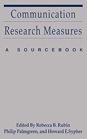 communication research measures a sourcebook 1st edition rebecca b rubin ,philip palmgreen ,howard e sypher