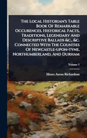 the local historians table book of remarkable occurences historical facts traditions legendary and