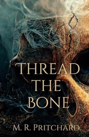 thread the bone 1st edition m r pritchard 1957709294, 978-1957709291
