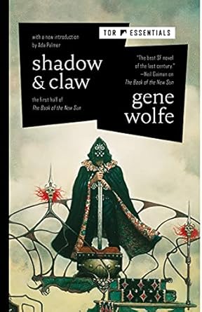 shadow and claw the first half of the book of the new sun 1st edition gene wolfe ,ada palmer 1250827043,
