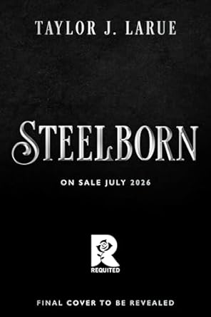 steelborn 1st edition taylor j larue 0316599417, 978-0316599412