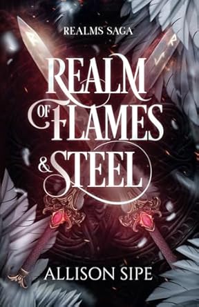 realm of flames and steel realms saga 1st edition allison sipe 1957314079, 978-1957314075