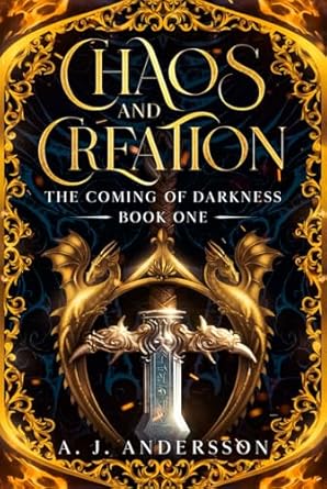 chaos and creation the coming of darkness 1st edition aj andersson ,samantha thornely 1399981765,