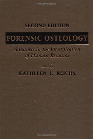 forensic osteology advances in the identification of human 1st edition kathleen j reichs ,william m bass
