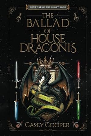 the ballad of house draconis book one of the glory road series 1st edition casey cooper 1966512015,