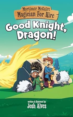 mortimer mcguire magician for hire good knight dragon 1st edition josh alves 0989054225, 978-0989054225
