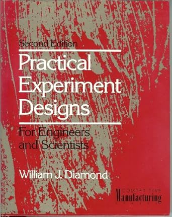 practical experiment designs for engineers and scientists van nostrand reinhold competitive manufac 1st