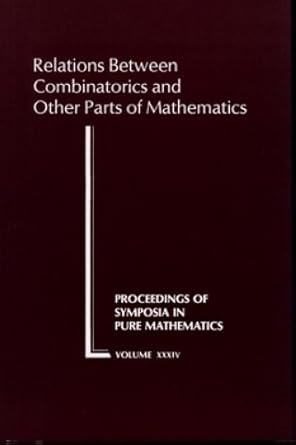 relations between combinatorics and other parts of mathematics proceedings of the symposium in pure