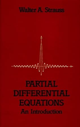 partial differential equations an introduction 1st edition walter a strauss 0471548685, 978-0471548683