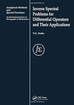 inverse spectral problems for linear differential operators and their applications 1st edition v a yurko