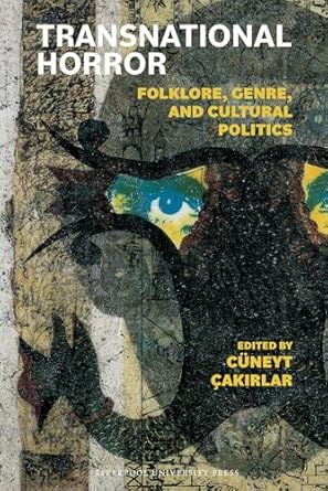 transnational horror folklore genre and cultural politics 1st edition cuneyt cakirlar 1802075879,