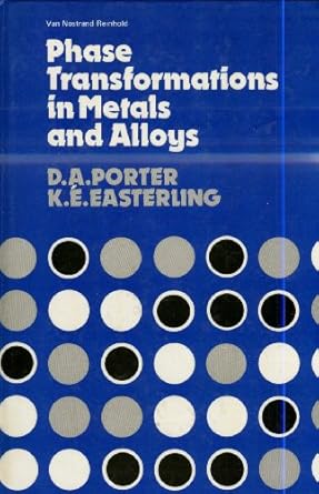 phase transformations in metals and alloys 1st edition david a porter ,kenneth e easterling 0442304390,