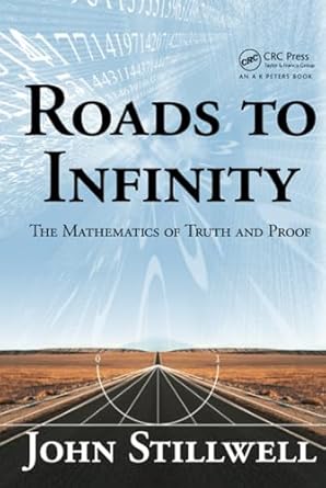 roads to infinity 1st edition john stillwell 1568814666, 978-1568814667