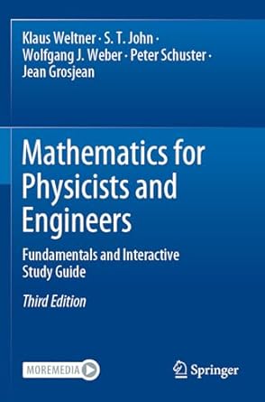 mathematics for physicists and engineers fundamentals and interactive study guide 1st edition klaus weltner
