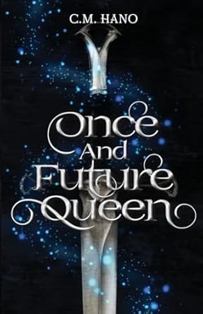 once and future queen constellina duet 1st edition c m hano 1088224482, 978-1088224489
