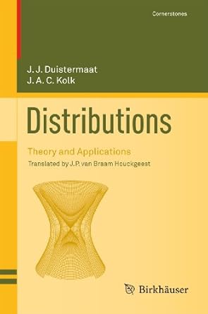distributions theory and applications 1st edition j j duistermaat ,johan a c kolk 0817646728, 978-0817646721