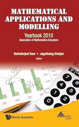 mathematical applications and modelling yearbook 2010 association of mathematics educators 1st edition