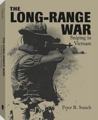 the long range war sniping in vietnam 1st edition peter r senich 0873647890, 978-0873647892