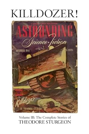 killdozer volume iii the complete stories of theodore sturgeon 1st edition theodore sturgeon ,paul williams