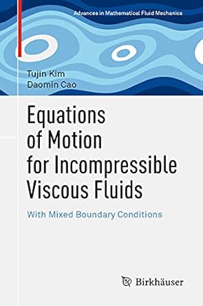 equations of motion for incompressible viscous fluids with mixed boundary conditions 1st edition tujin kim