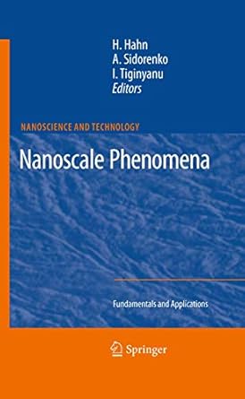 nanoscale phenomena fundamentals and applications 1st edition horst hahn ,anatoli sidorenko ,ion tiginyanu