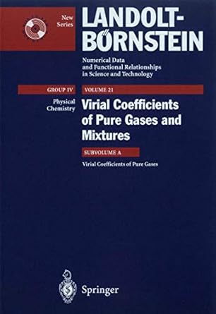 virial coefficients of pure gases 1st edition m frenkel ,k n marsh ,j h dymond ,r c wilhoit ,k c wong