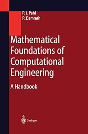 mathematical foundations of computational engineering a handbook 1st edition peter j pahl ,rudolf damrath ,f