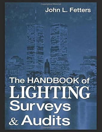 handbook of lighting surveys and audits 1st edition john l fetters 0849399726, 978-0849399725