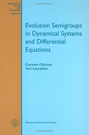evolution semigroups in dynamical systems and differential equations 1st edition carmen chicone 0821811851,